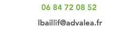 06 84 72 08 52 lbaillif@advalea.fr